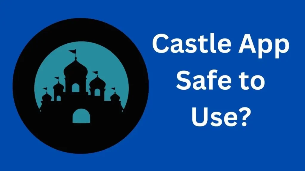 castle app safe to use