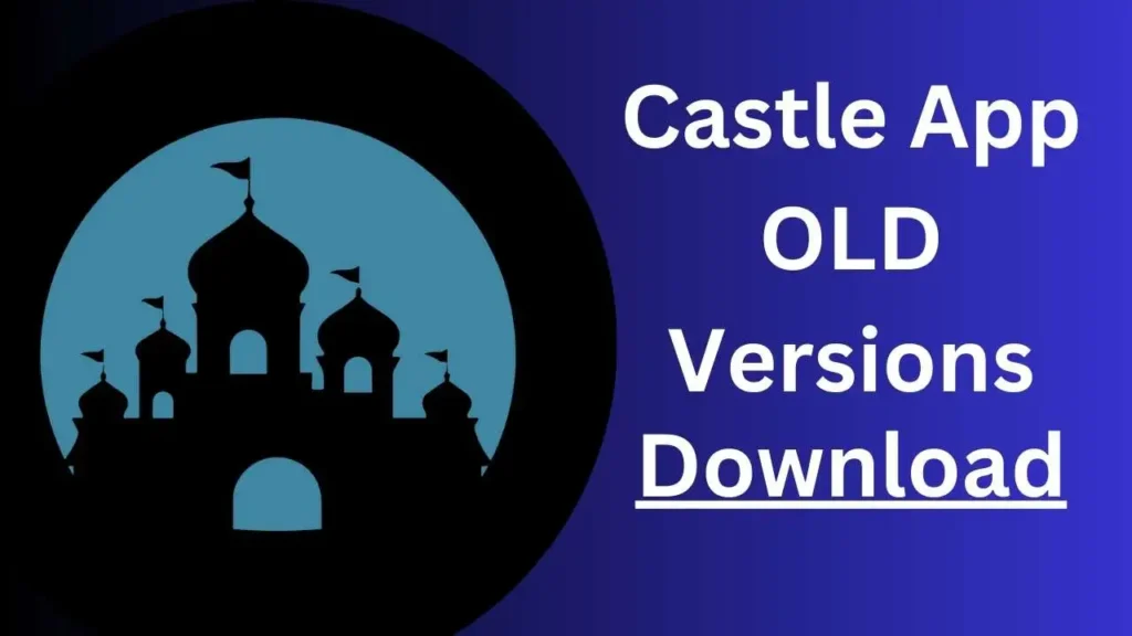 castle app old version